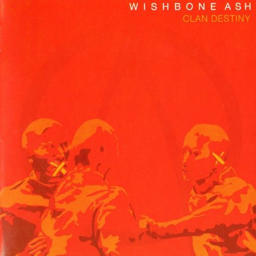 Wishbone Ash - Clan Destiny (2006)