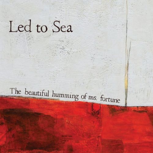 Led to Sea - The Beautiful Humming of Ms. Fortune (2015)