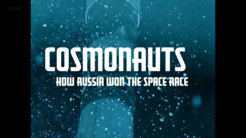 BBC - Cosmonauts: How Russia Won the Space Race (2014)720p HDTV x264-MVGroup