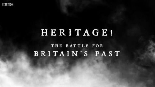 BBC - Heritage! the Battle for Britain's Past (2015) 720p HDTV x264-MVGroup