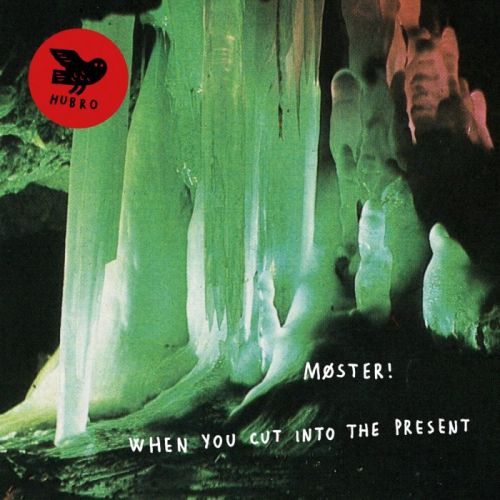 MÃ¸ster! - When You Cut Into the Present (2015)