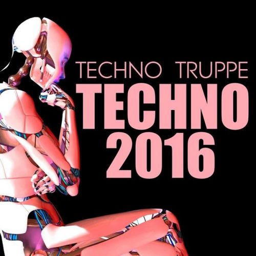 Techno Truppe - Techno 2016 (2015)