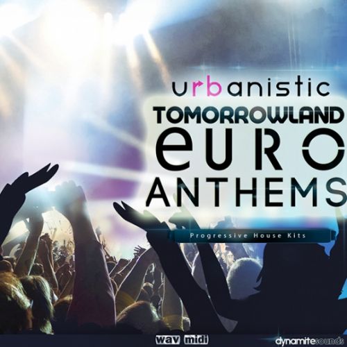 Urbanistic Dynamite Sounds Tomorrowland Euro Anthems WAV MiDi-AUDIOSTRiKE