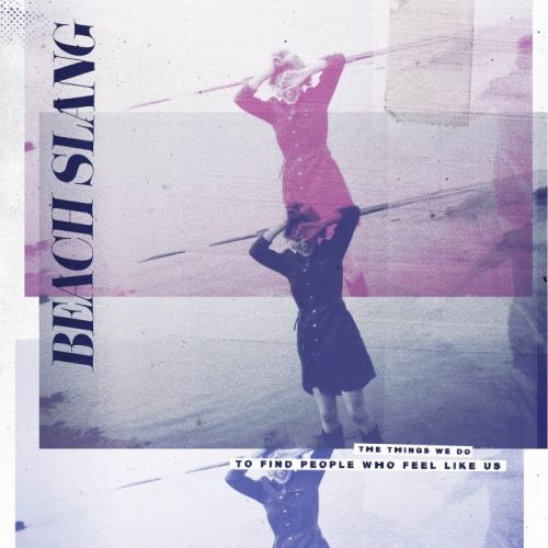Beach Slang - The Things We Do To Find People Who Feel Like Us (2015) Lossless