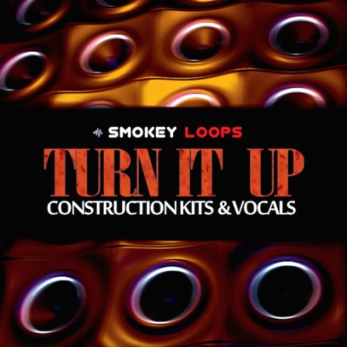 Smokey Loops Turn It Up WAV MiDi-AUDIOSTRiKE