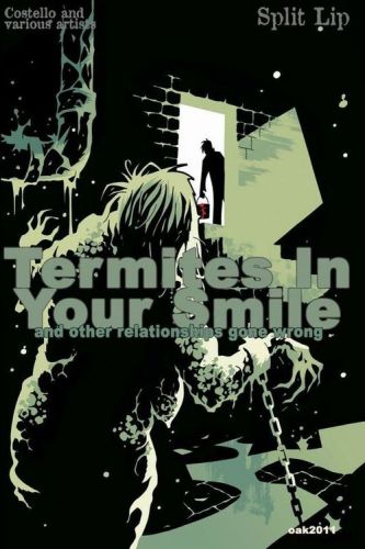Termites In Your Smile and Other Relationships Gone Wrong (2014, 2nd edition)