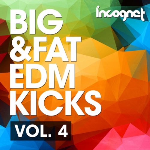 Incognet Big and Fat EDM Kicks Vol.4 WAV MiDi FXP SPF-FANTASTiC