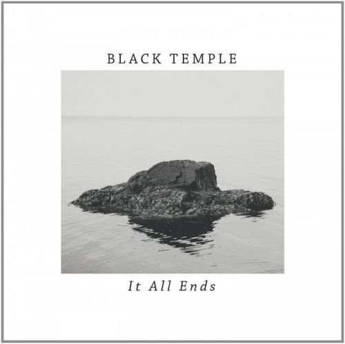 Black Temple - It All Ends (2015)