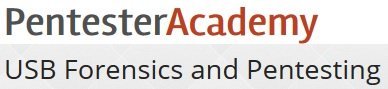 Pentester Academy - USB Forensics and Pentesting