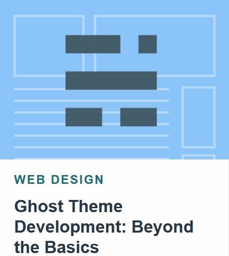 TutsPlus - Ghost Theme Development: Beyond the Basics
