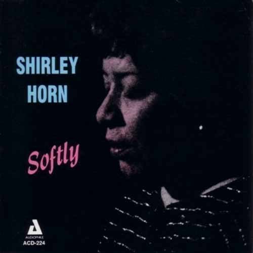 Shirley Horn - Softly (1987) (FLAC)