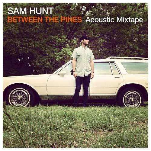 Sam Hunt - Between the Pines (Acoustic) (2015)