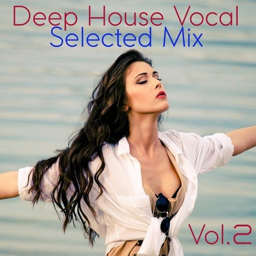 VA - Deep House Vocal Selected Mix Vol 2 Mixed By Jora Mihail (2015)