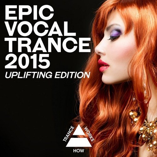 VA - Epic Vocal Trance 2015 Uplifting Edition (2015)