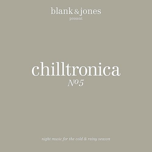 Blank &amp; Jones - Chilltronica No 5 (2015)