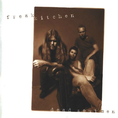 Freak Kitchen - Dead Soul Men (2000)