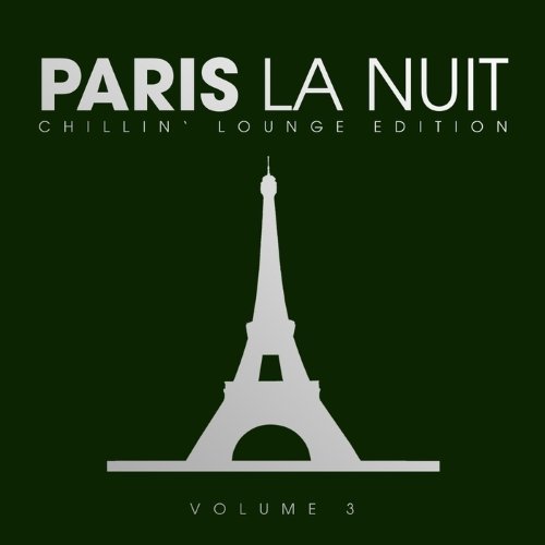 VA - Paris La Nuit - Chillin' Lounge Selection, Vol. 3 (2015)