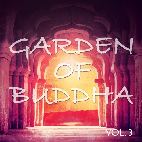 VA - Garden of Buddha, Vol. 3 (Best Relax, Meditation Yoga &amp; SPA Tunes)(2015)