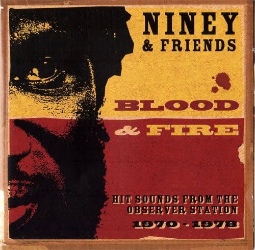 Niney &amp; Friends - Blood &amp; Fire (2005) Lossless