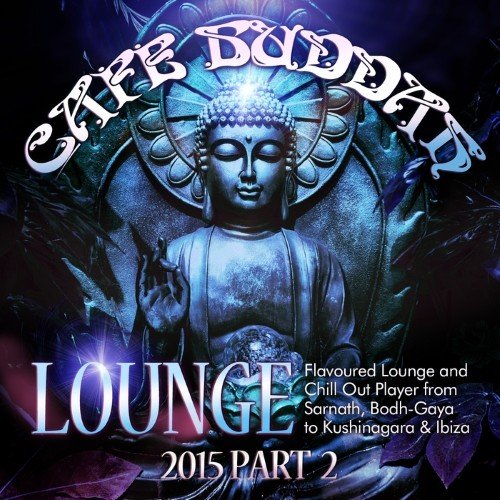VA - Cafe Buddah Lounge 2015, Pt. 2  (2015)