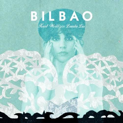 Lourdes Liss - Bilbao (Kurt Weill por Lourdes Liss) (2015)