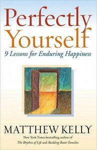 Perfectly Yourself: 9 Lessons for Enduring Happiness