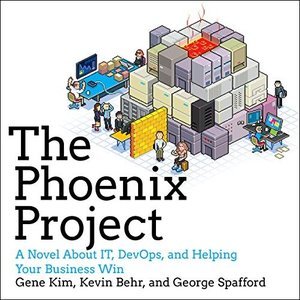 The Phoenix Project: A Novel About IT, DevOps, and Helping Your Business Win