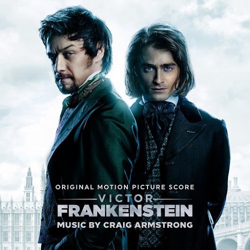 Craig Armstrong - Victor Frankenstein (Original Motion Picture Score) (2015)