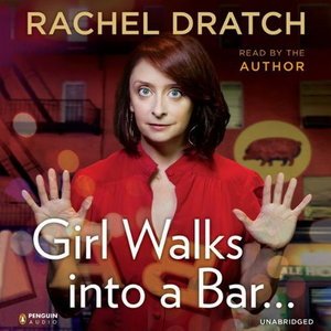 Girl Walks into a Bar : Comedy Calamities, Dating Disasters, and a Midlife Miracle (Audiobook)