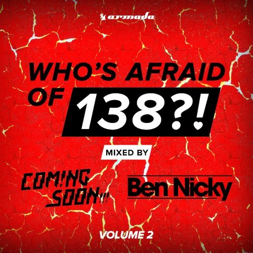 Who's Afraid Of 138?! (Vol. 2) Mixed By Coming Soon!!! &amp; Ben Nicky