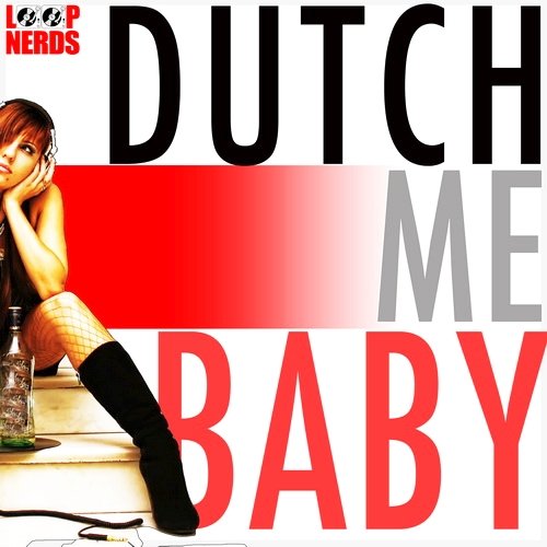 Dutch Me Baby - Loop Best Construction (2015)
