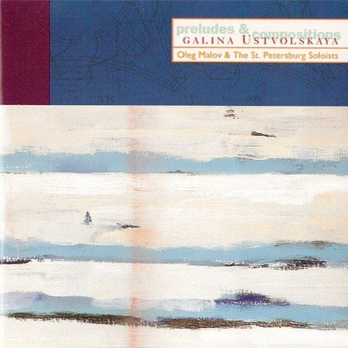 Oleg Malov - Galina Ustvolskaya - Preludes &amp; Compositions (1994)