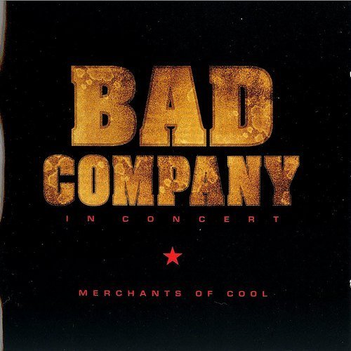 Bad Company - In Concert Merchants Of Cool (2002)