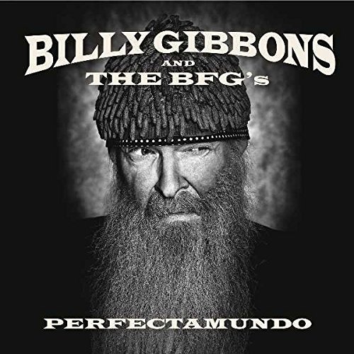 Billy Gibbons And The BFG’s - Perfectamundo (2015)