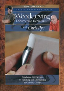 Rob Cosman Master Craftsman Series Woodcarving #1 Sharpening Techniques with Chris Pye