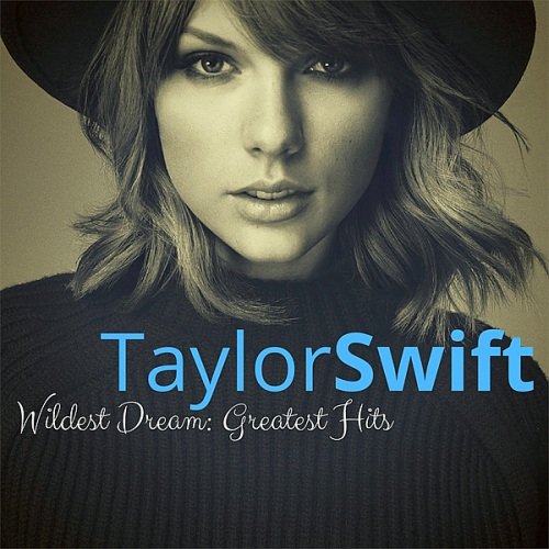 Taylor Swift - Wildest Dreams Greatest Hits (2015)
