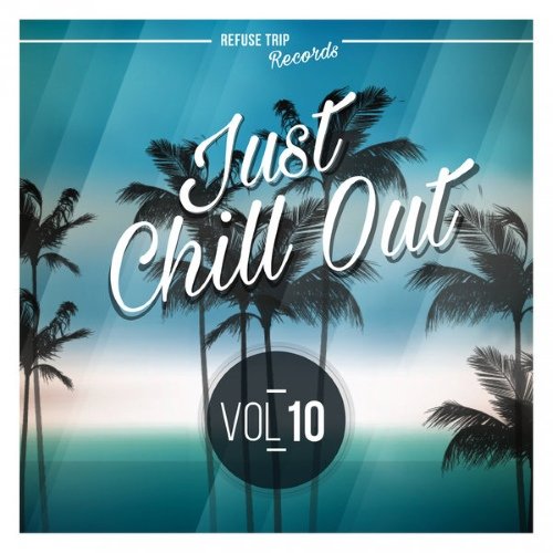 VA - Just Chill Out Vol. 10 (2015)