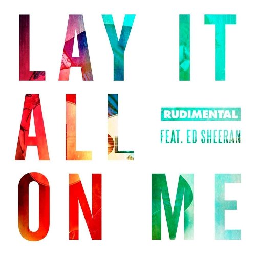 Rudimental Feat. Ed Sheeran - Lay It All On Me: The Remixes (2015)