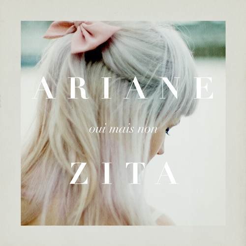 Ariane Zita - Oui mais non (2015)