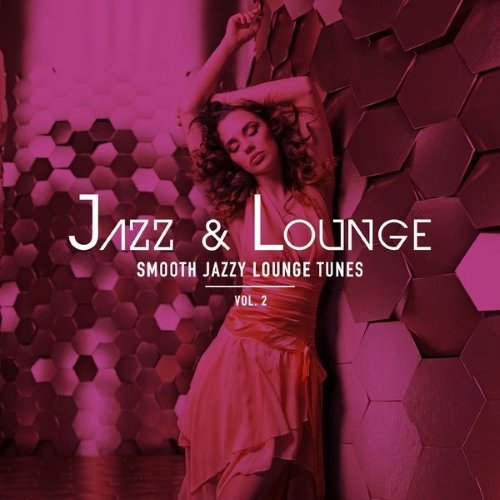 VA - Jazz &amp; Lounge - Smooth Jazzy Lounge Tunes, Vol. 2 (2015)
