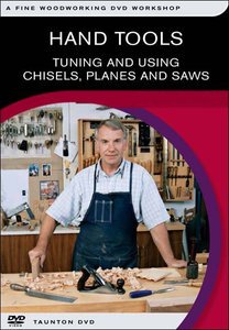Hand Tools - Tuning and Using Chisels, Planes and Saws