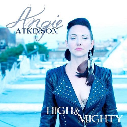 Angie Atkinson - High &amp; Mighty (2015)