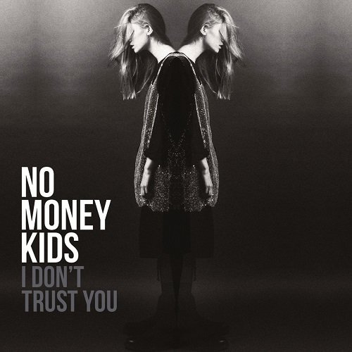 No Money Kids - I Dont Trust You (2015)