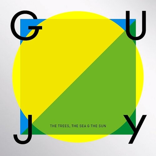 Guy J - The Trees, The Sea &amp; The Sun (2015)