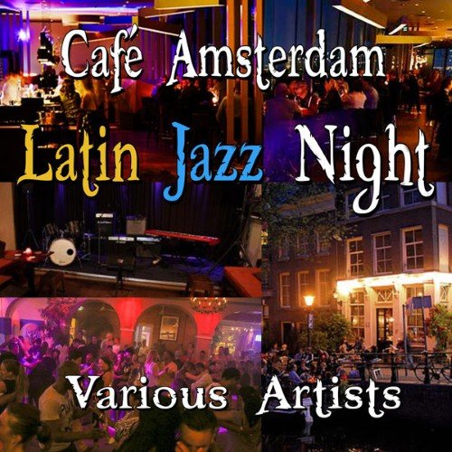 VA - Cafe Amsterdam - Latin Jazz Night (2015)