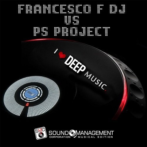Francesco F DJ PS Project - I Love Deep Music (2015)