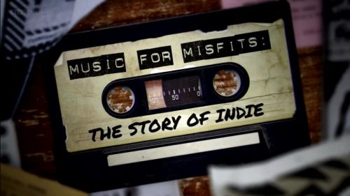 BBC - Music for Misfits: The Story of Indie (2015) 720p HDTV x264-MVGroup