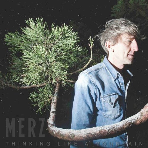 Merz - Thinking Like A Mountain (2015)