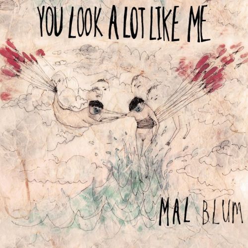 Mal Blum - You Look a Lot Like Me (2015)