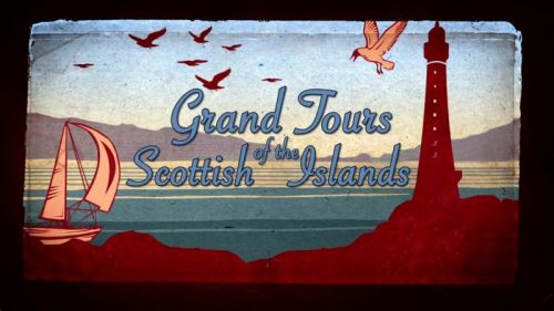 BBC - Grand Tours of the Scottish Islands Series 1 (2015) 720p HDTV x264-MVGroup